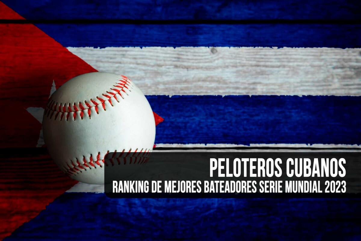 Quiénes son los Peloteros Cubanos en el Ranking de Mejores Bateadores de la Serie Mundial 2023