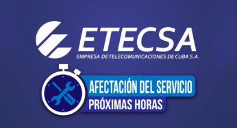 ETECSA Avisa: Afectación del Servicio en Próximas Horas