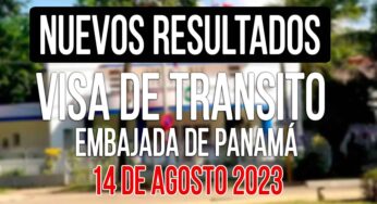 Resultados Visa de Tránsito Panamá 14 de Agosto 2023