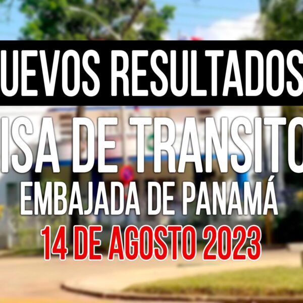 Resultados Visa de Tránsito Panamá 14 de Agosto 2023