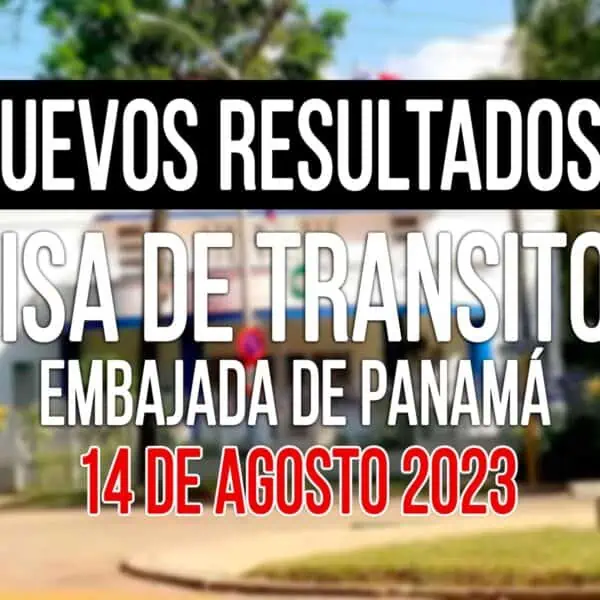 Resultados Visa de Tránsito Panamá 14 de Agosto 2023
