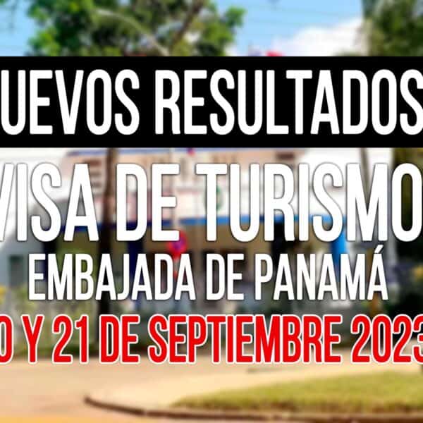 Resultados Visa de Turismo Panamá 20 y 21 de Septiembre de 2023