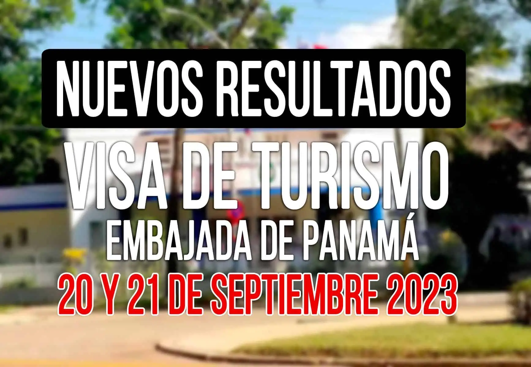 Resultados Visa de Turismo Panamá 20 y 21 de Septiembre de 2023