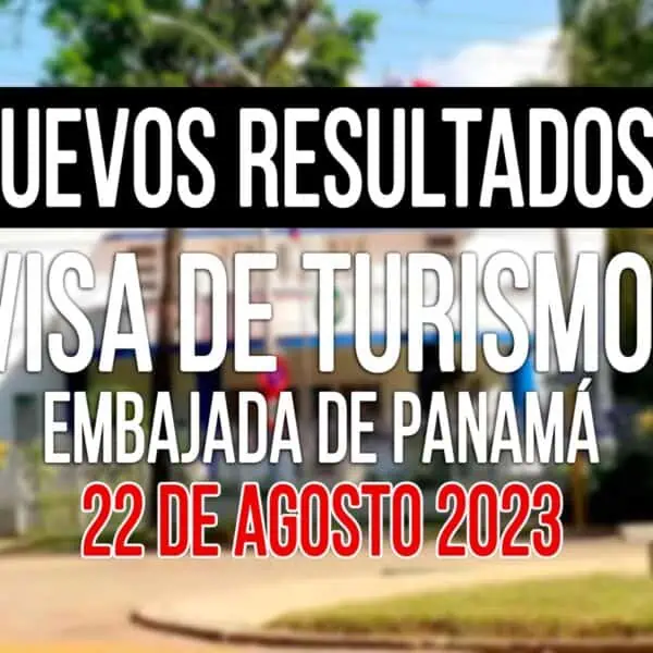 Resultados Visa de Turismo Panamá 22 de Agosto 2023