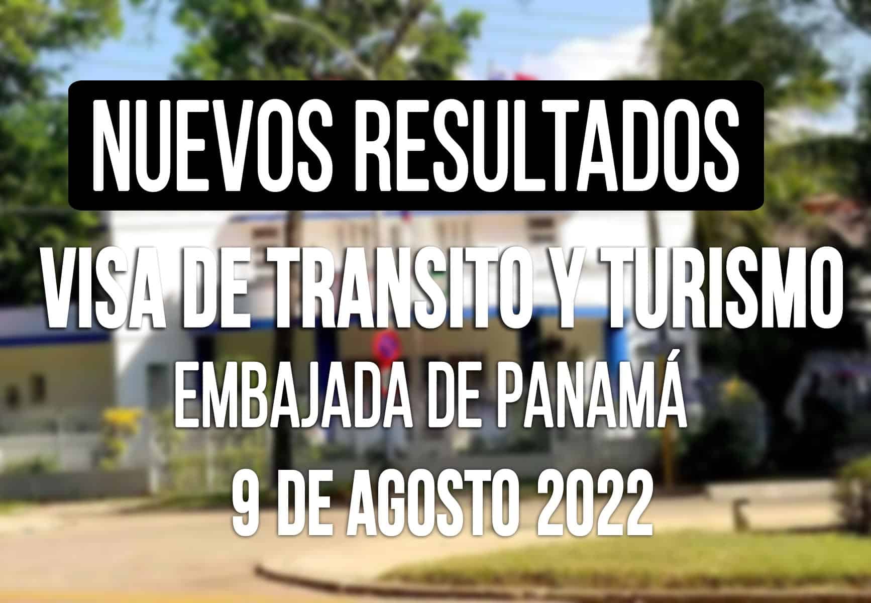 Resultados de Visa de Tránsito y de Turismo para Panamá 9 de Agosto