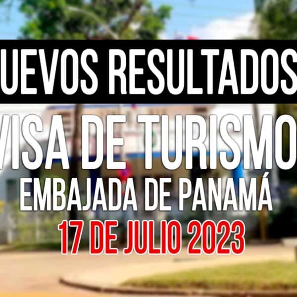 Resultados de Visa de Turismo a Panamá 17 de Julio 2023