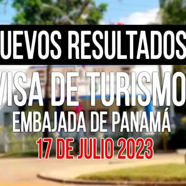 Resultados de Visa de Turismo a Panamá 17 de Julio 2023