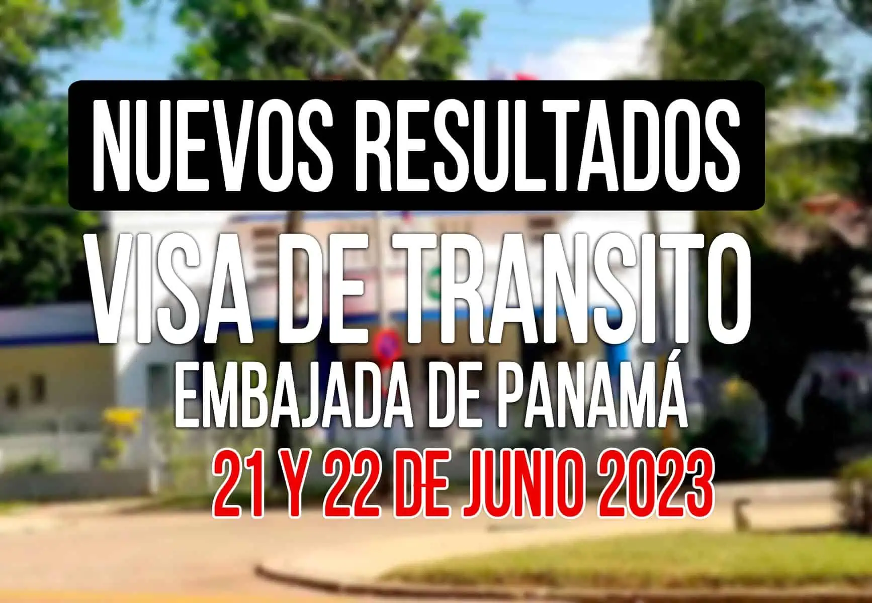 Resultados de solicitud de visa de transito a panamá 21 y 22 de Junio 2023