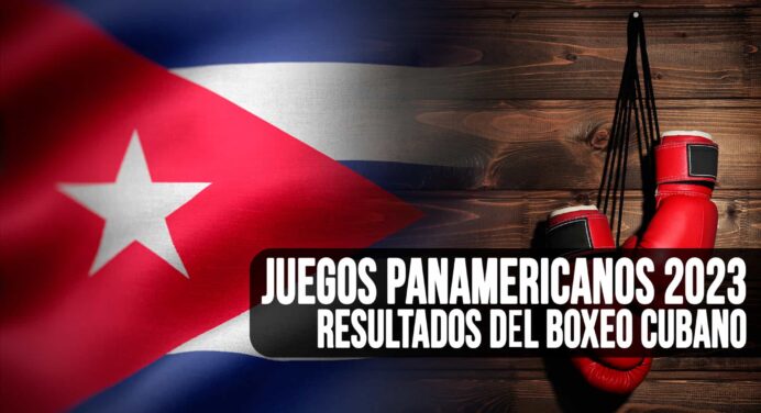 Resultados del Boxeo Cubano en los Juegos Panamericanos 2023