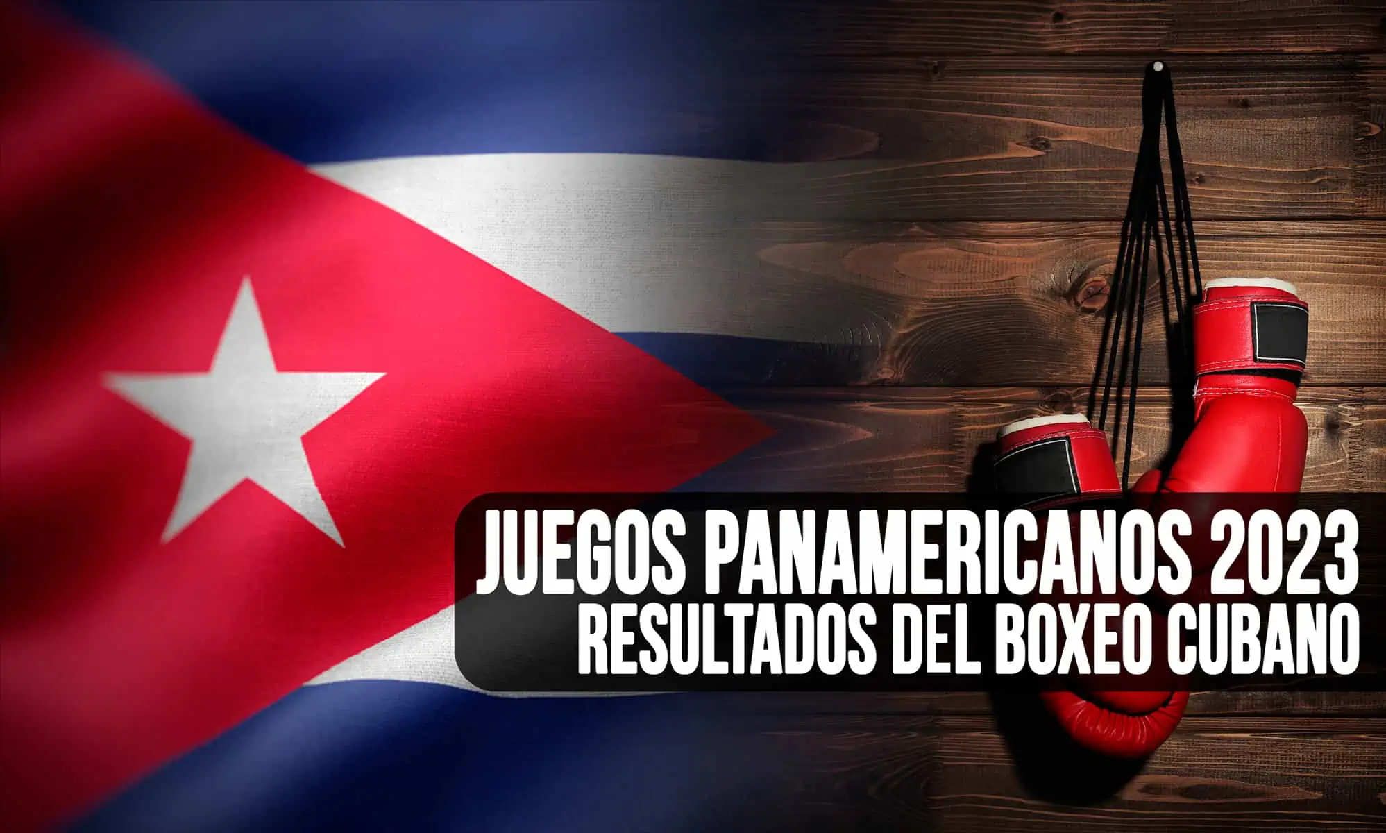 Resultados del Boxeo Cubano en los Juegos Panamericanos 2023