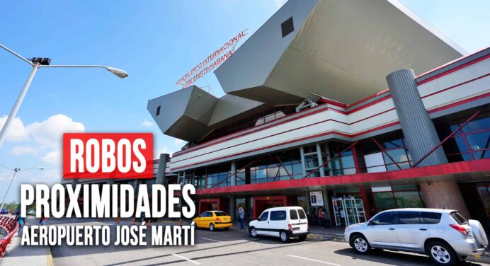 ¡Cuidado! Aumentan los Robos en las Proximidades del Aeropuerto José Martí