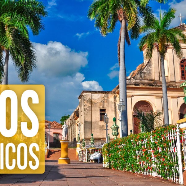 Sitios Históricos en Cuba: Estos son los Lugares que Todo Extranjero Quiere Conocer