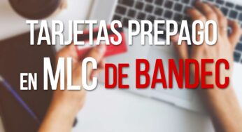 Tarjetas Prepago en MLC de BANDEC para Viajeros Internacionales