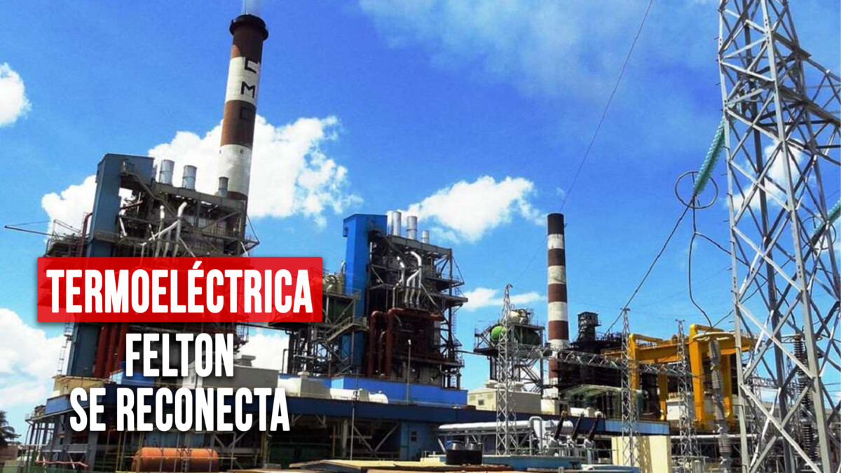 Termoeléctrica Felton se Reconecta al Sistema Eléctrico Nacional Tras Reciente Salida