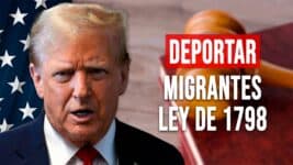 Trump Invocará una Ley de 1798 Para Deportar Migrantes: ¿Es Posible?