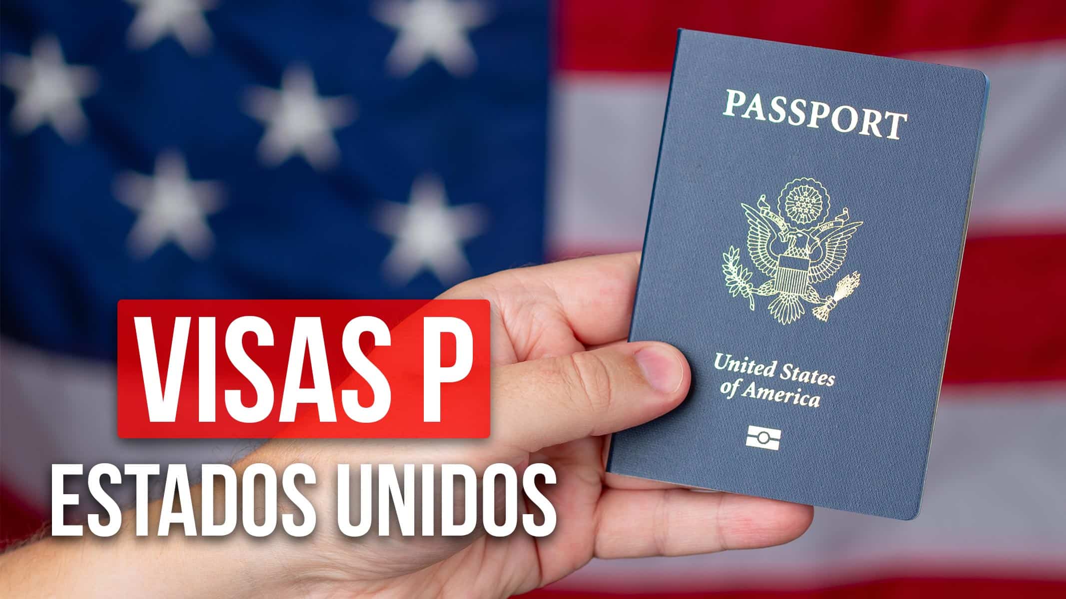 Visas P: ¿Cómo Viajar a Estados Unidos Si Eres Atleta Artista o Animador?