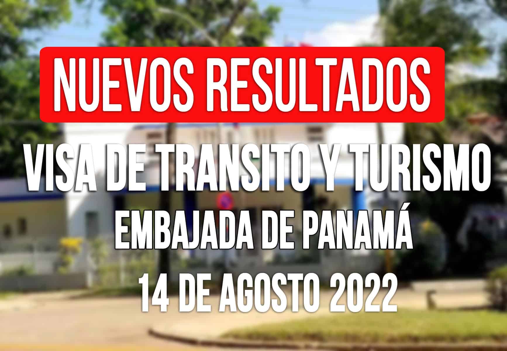 Embajada de Panamá informa Nuevos Resultados para Solicitudes de Visa de Tránsito y de Turismo 14 de Agosto