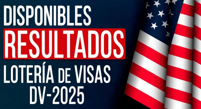 ¡Disponibles desde YA! Descubre si Ganaste en la Lotería de Visas DV-2025