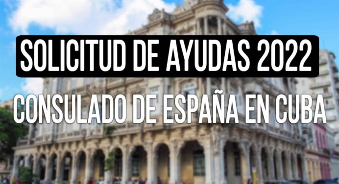 Ayudas de Subsistencia Consulado de España en Cuba 2022