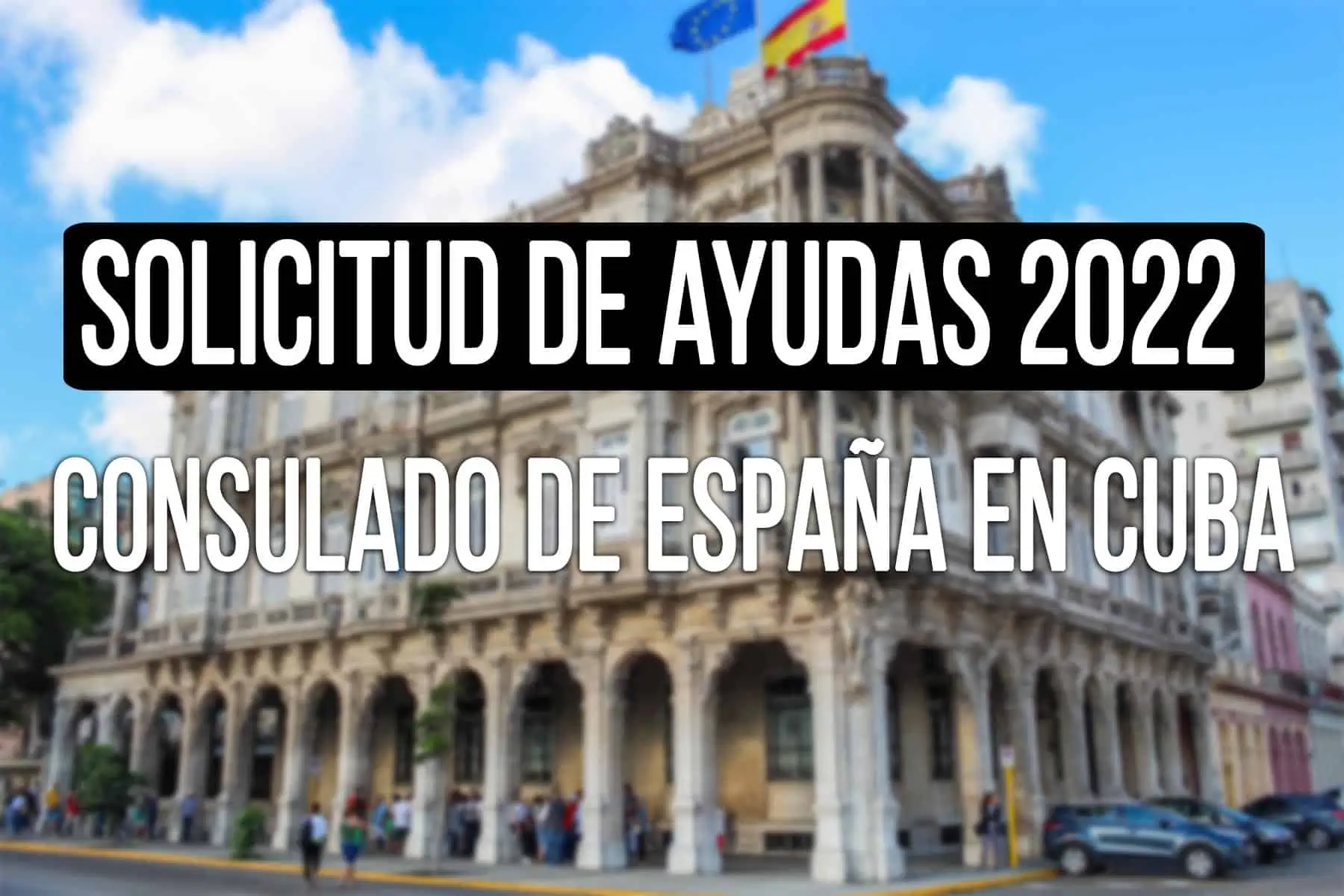 ayudas consulado de espana en cuba 2022