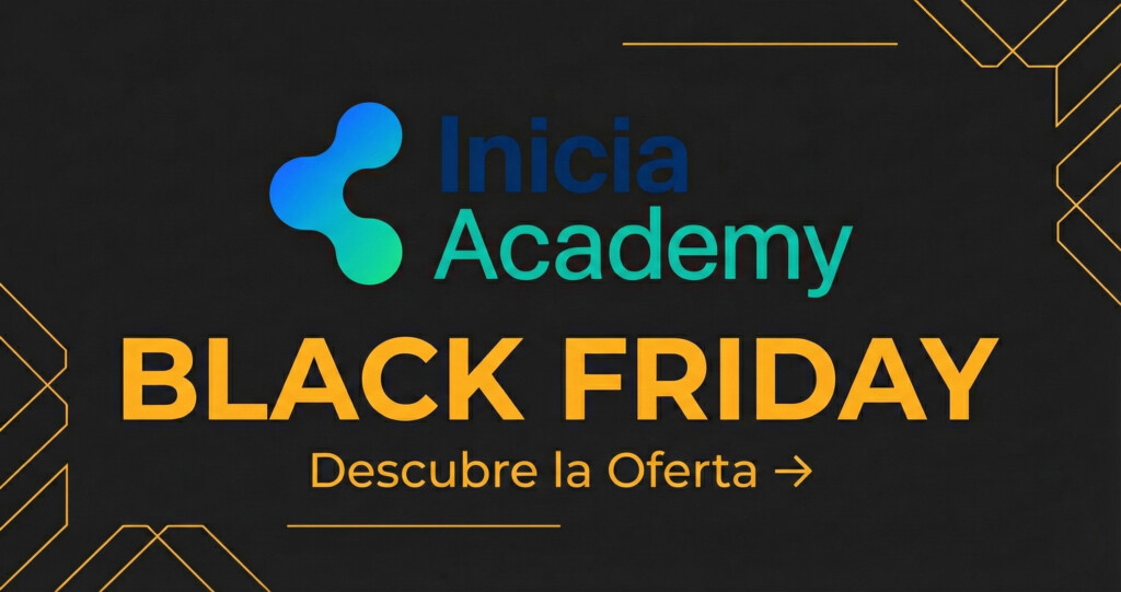 Oferta Black Friday 2025 Inicia Academy - Acceso vitalicio por $297 con 50 cupos disponibles