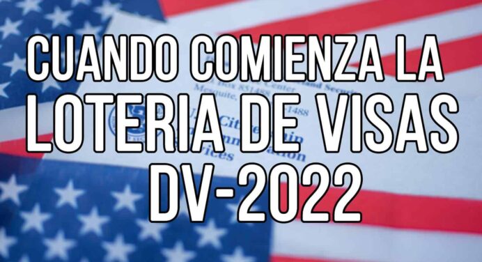 ¿Cuándo Comienza la Lotería de Visas DV-2022?