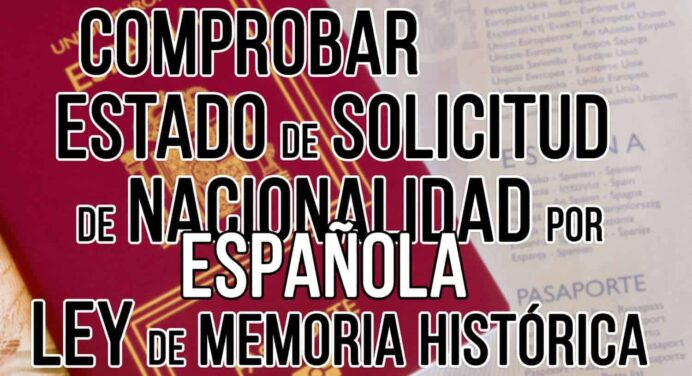 Comprobar Estado de Solicitud de Nacionalidad Española por Ley de Memoria Histórica