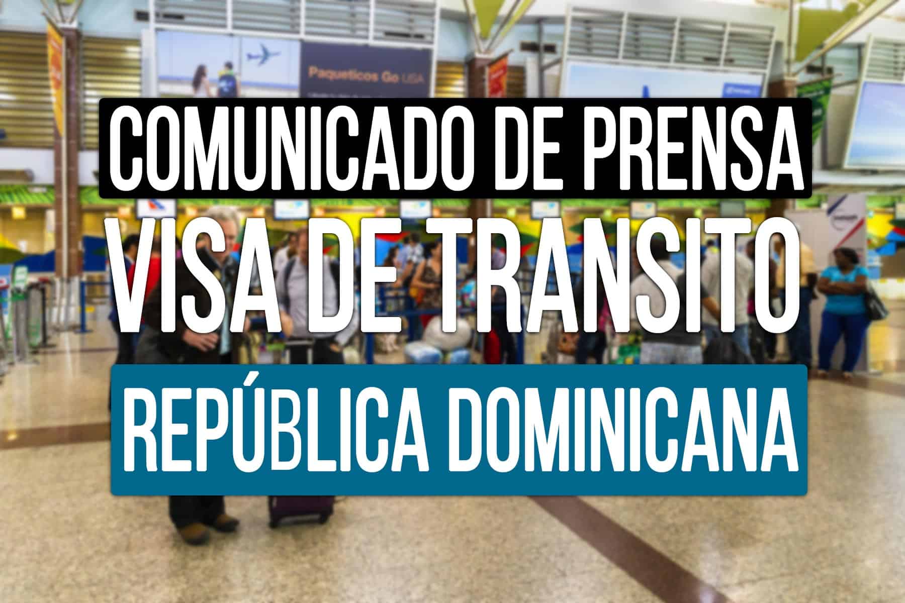 fecha de entrada en vigor de requisitos para cubanos visa de transito republica dominicana