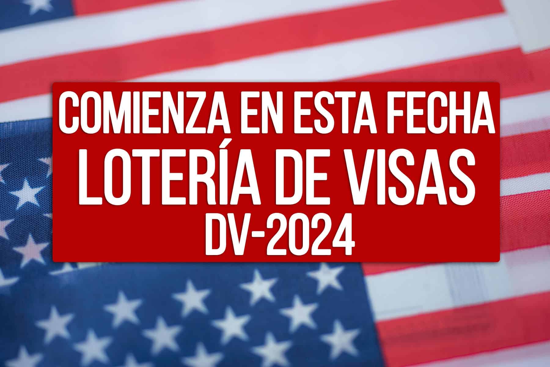 fecha de inicio de loteria de visas estados unidos dv 2024