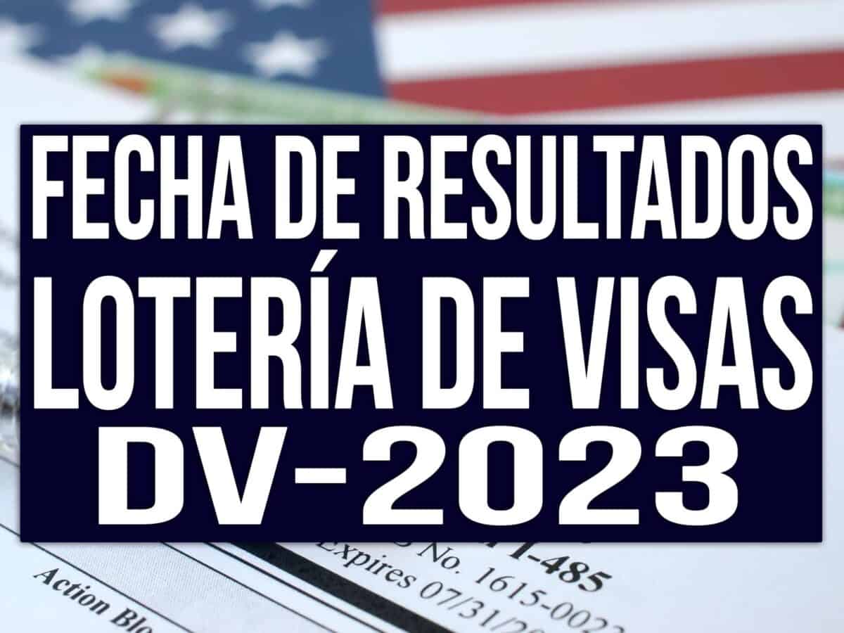 fecha de resultados loteria de visas dv-2023