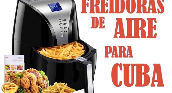 Freidoras de Aire para Cuba
