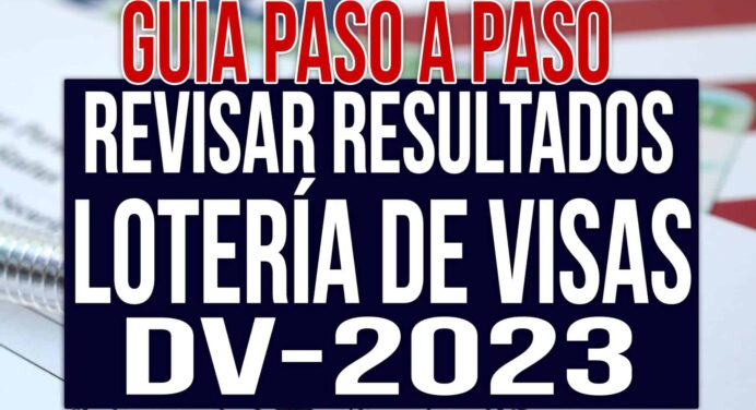 RESULTADOS de la LOTERÍA DE VISAS de Estados Unidos DV-2023