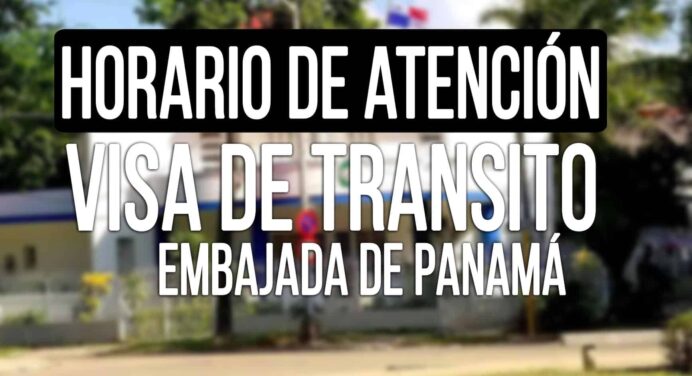 HORARIO DE ATENCION de la Embajada de Panamá para la solicitar la VISA de TRANSITO
