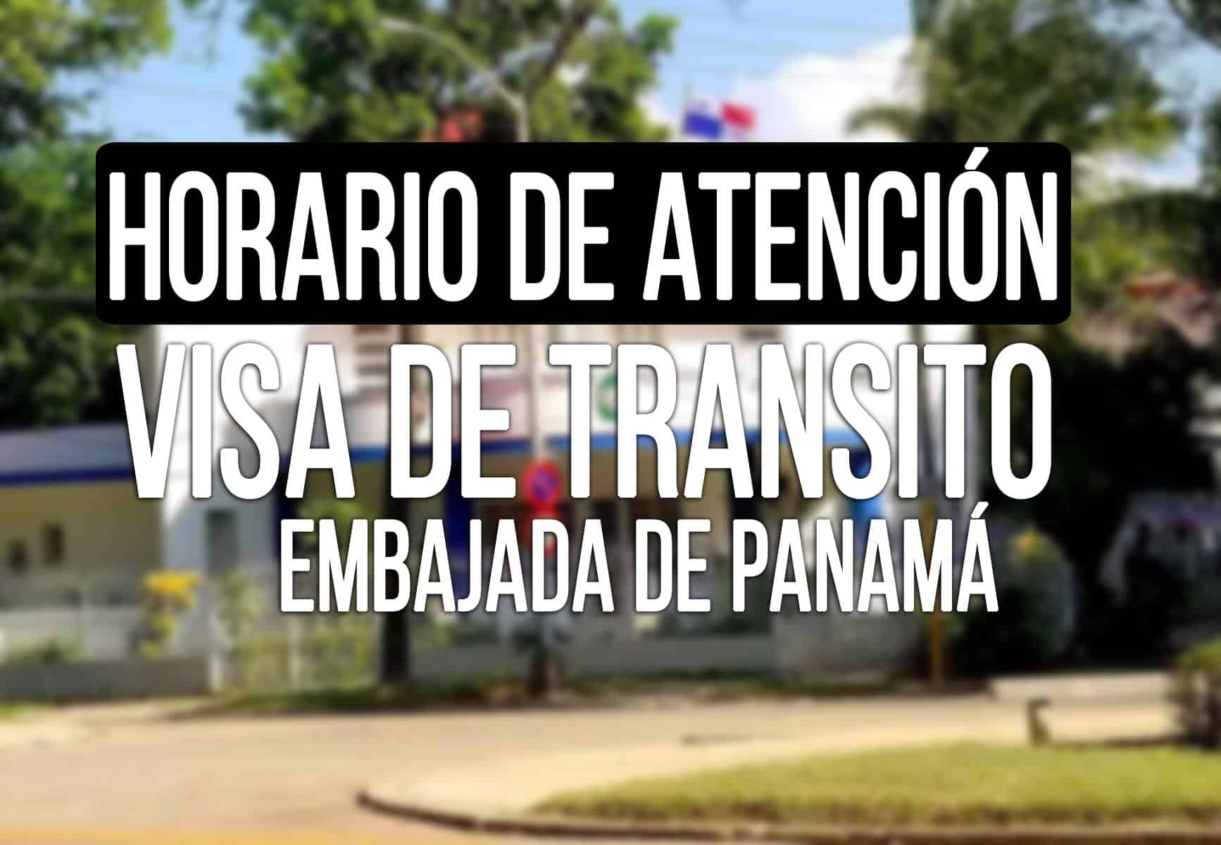 horario de atencion visa de transito embajada de panama