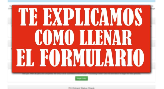 Cómo Inscribirse y Llenar Formulario de la Lotería de Visas 2021