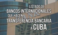 Listado de Bancos internacionales que hacen transferencia Bancaria a Cuba