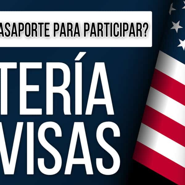 ¿Necesitas Pasaporte para Inscribirte en la Lotería de Visas DV-2025? Descúbrelo Aquí