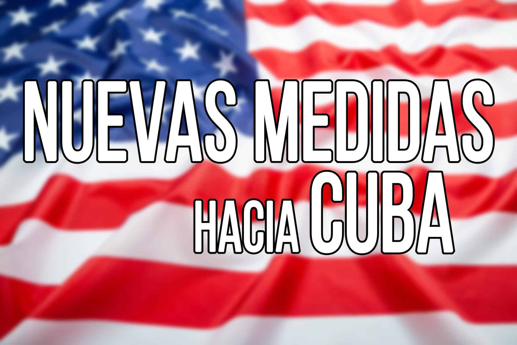 nuevas medidas anunciadas por estados unidos hacia cuba 2022
