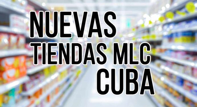 Nuevas Tiendas MLC en Cuba