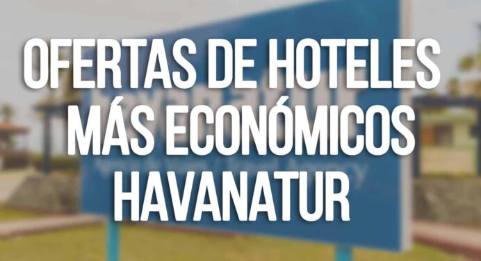 Ofertas de Hoteles más Baratos Verano 2021 según Havanatur