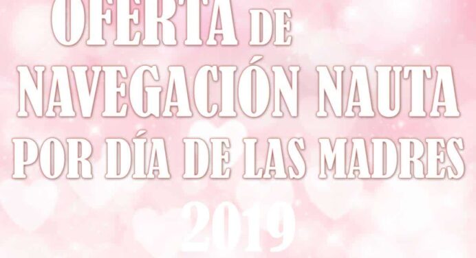 Oferta de Navegación Nauta por el Día de las Madres