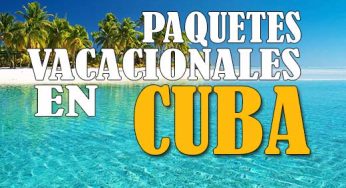 Paquetes vacacionales en Cuba Verano 2017 cubanos y extranjeros