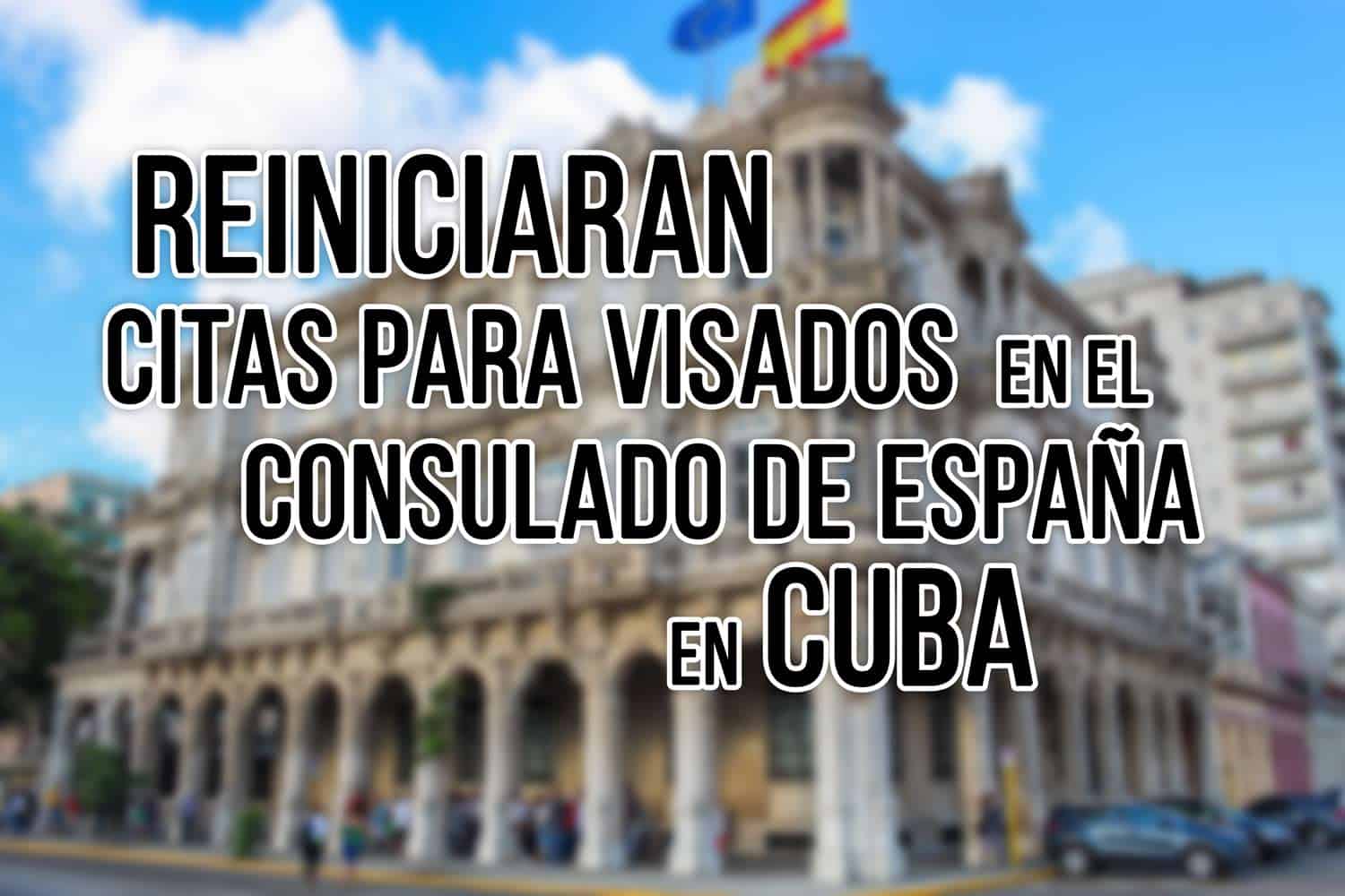 reinician citas visado consulado de espana en cuba