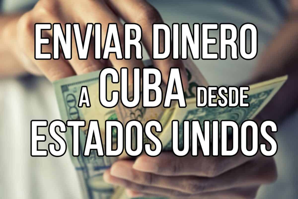 Cómo Enviar Remesas A Cuba Desde Estados Unidos Actualizado 2024 7425