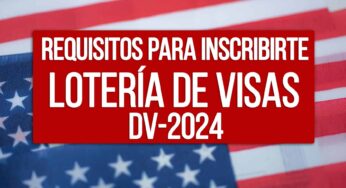 REQUISITOS Lotería de Visas de Estados Unidos DV-2024