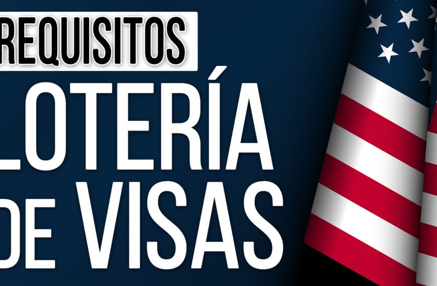 Requisitos Lotería de Visas de Estados Unidos DV-2025: Te Descalifican si no los Cumples