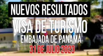 Resultados Visa de Turismo Panamá 31 de Julio 2023