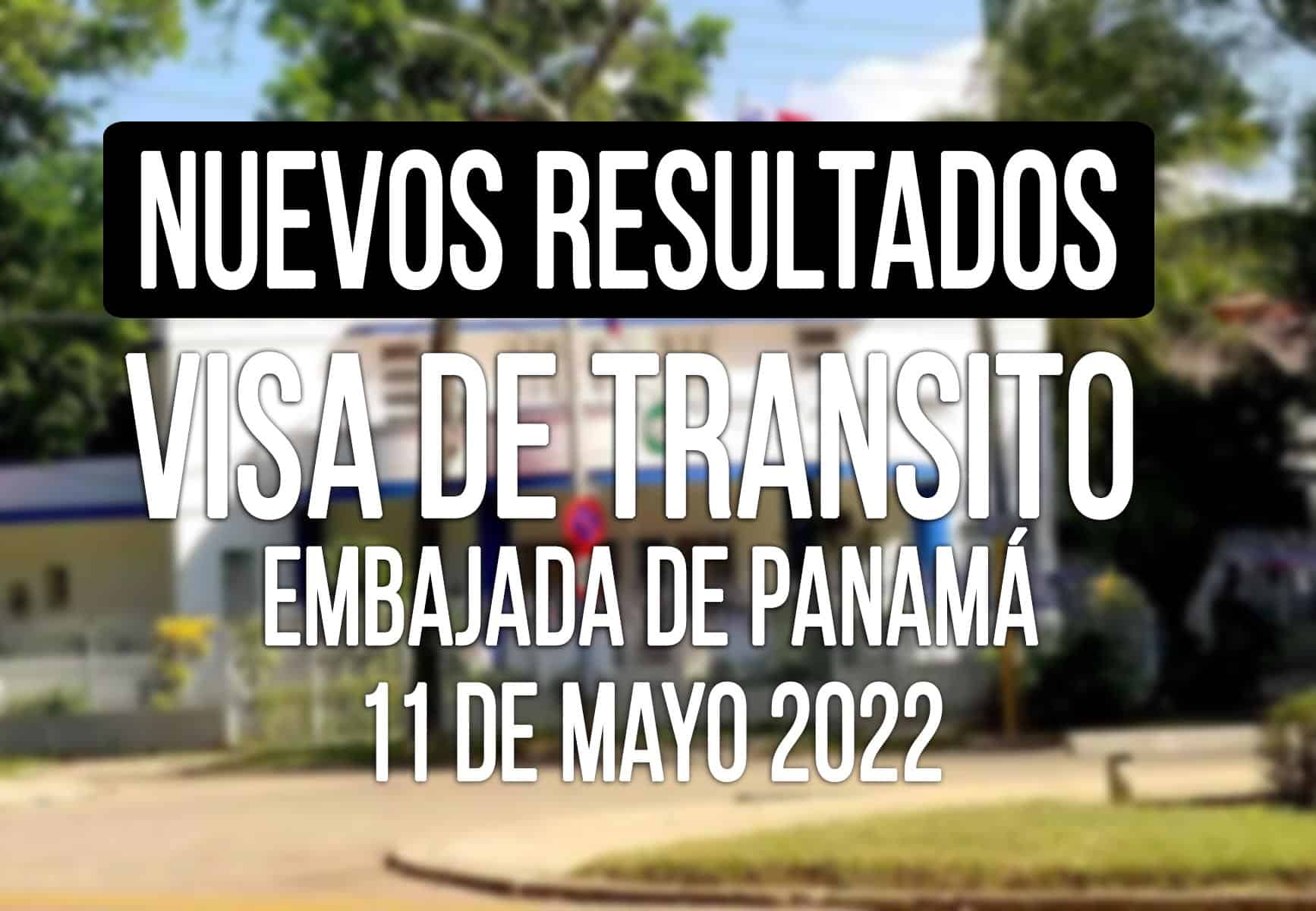 resultados visa de transito panama cubanos 11 mayo 2022