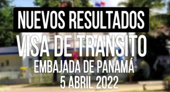 Resultados de Visa de Tránsito a Panamá 5 de Abril 2022