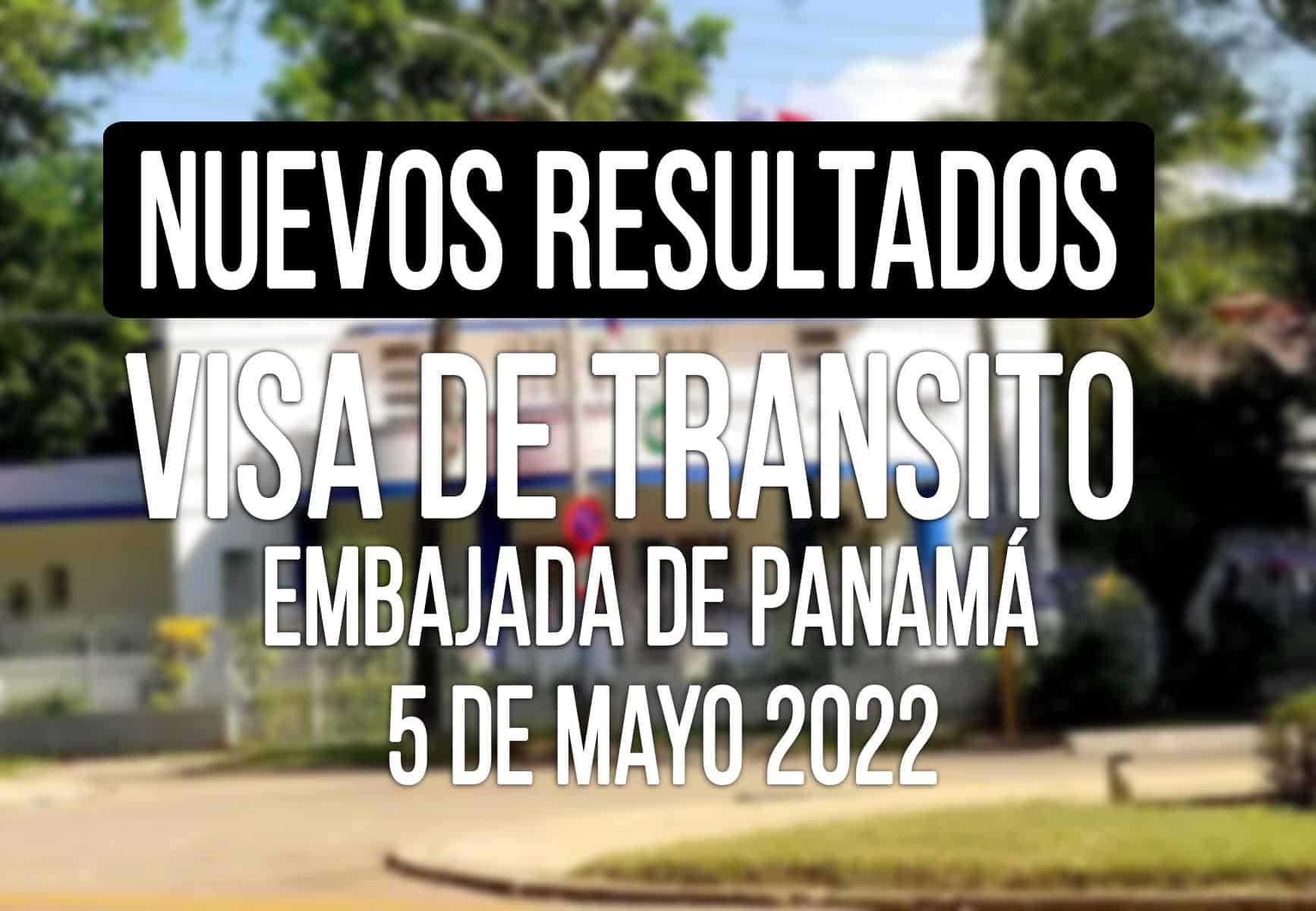 resultados visa de transito panama cubanos 5 mayo 2022